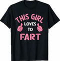 Vintage Funny Sarcastic Saying This Girl Loves to Fart T-Shirt