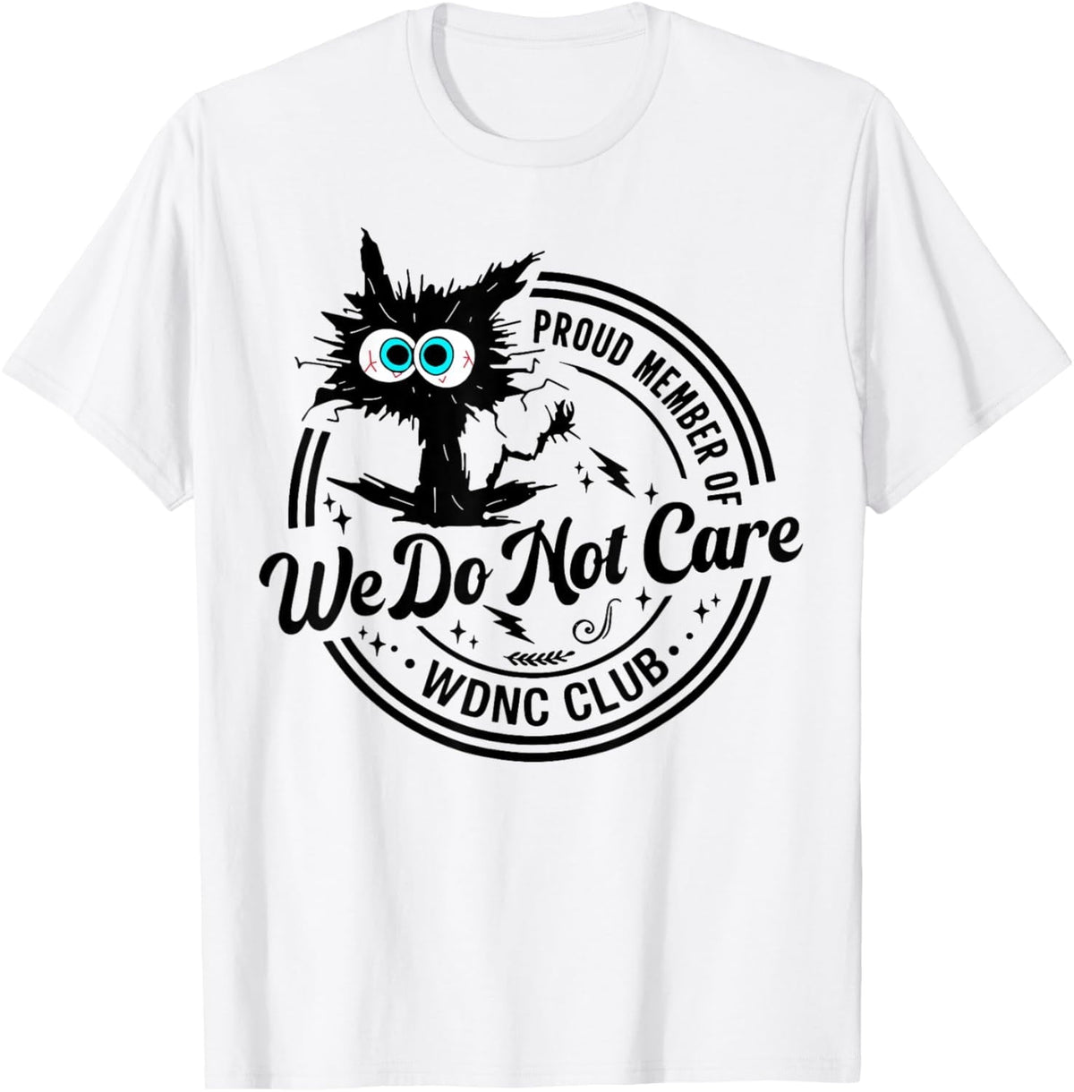 We Do Not Care Club Black Cat Sarcastic Saying T-Shirt All Size S-5XL