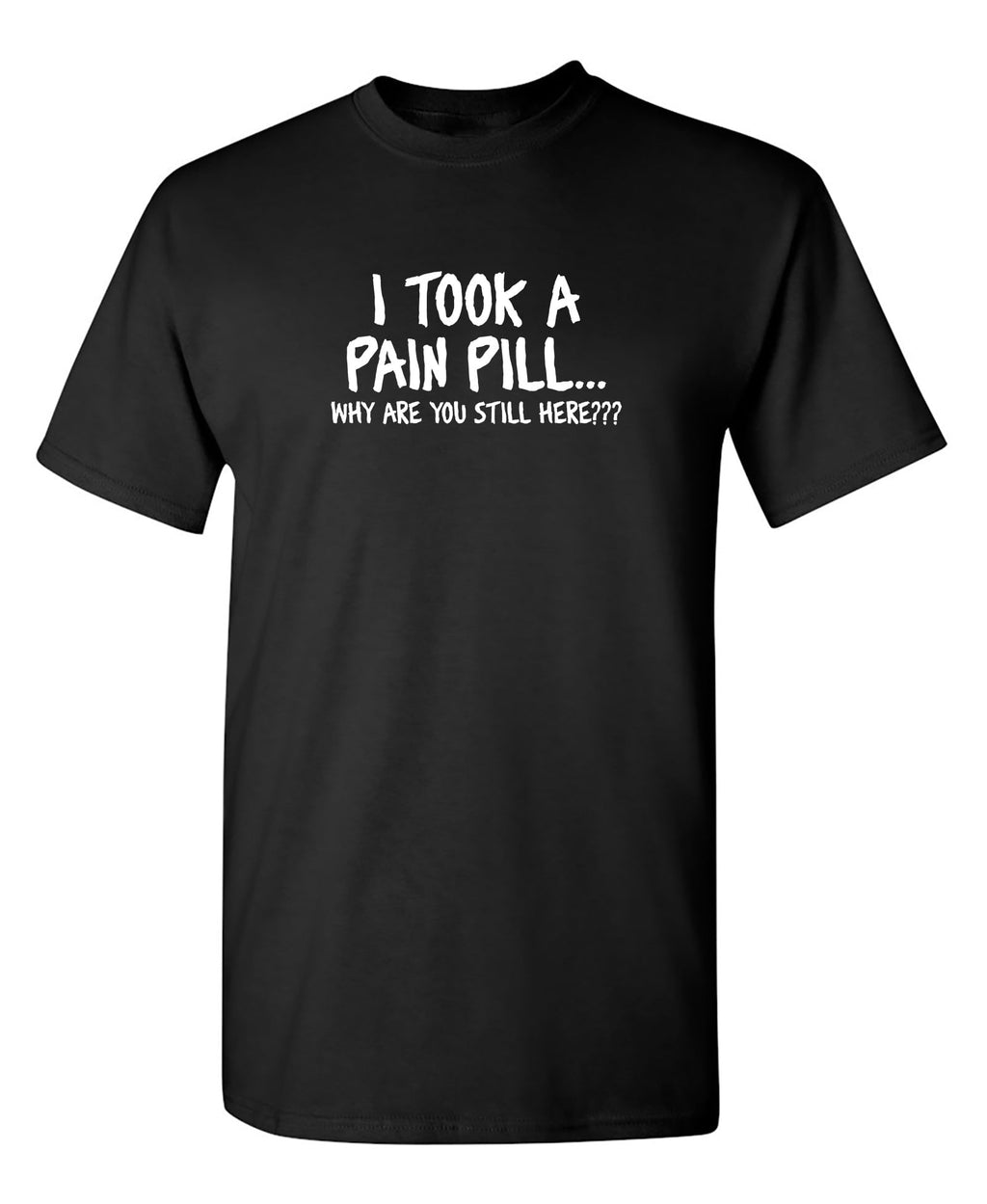 Why Are You Still Here Hilarious Tshirt Humor Funny Pun Saying Novelty Tees Sarcastic Best For Fun Lover Mens Graphic T Shirts